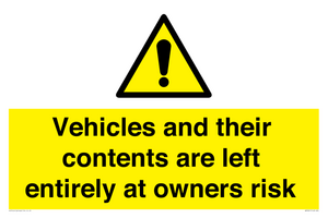 Vehicles and their contents are left entirely at owners risk